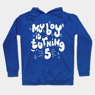 My Boy is Turning 5 Hoodie